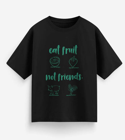 Eat Fruit Not Friends (Black)