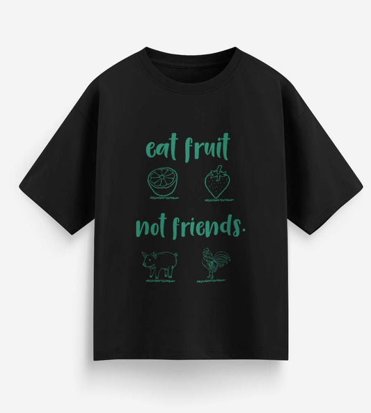 Eat Fruit Not Friends (Black)