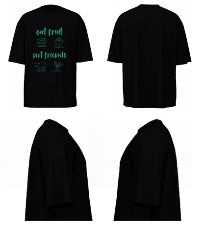Eat Fruit Not Friends (Black)