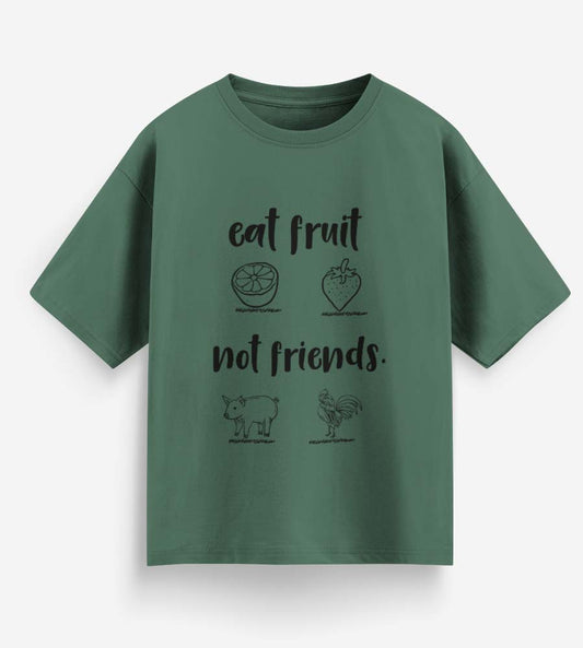Eat Fruit Not Friends (Forest Green)