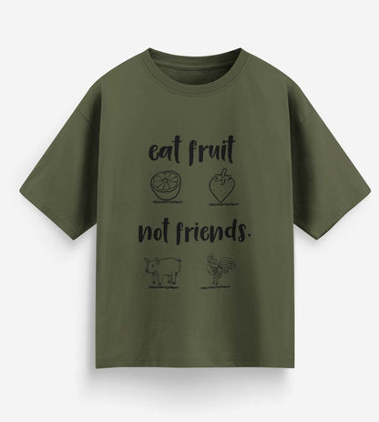 Eat Fruit Not Friends (Olive Green)