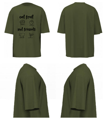 Eat Fruit Not Friends (Olive Green)