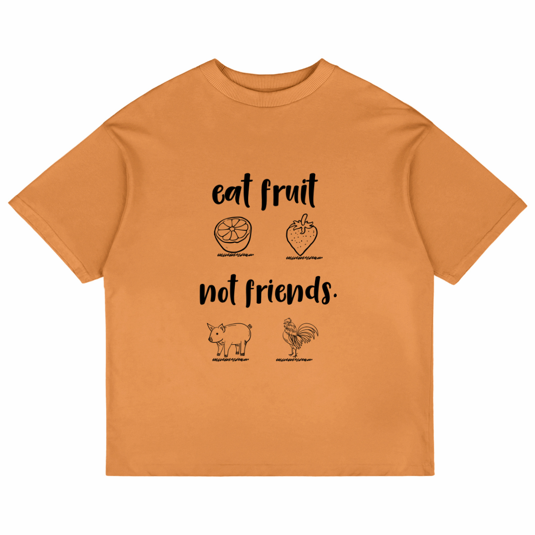 Eat Fruit Not Friends (Peach)
