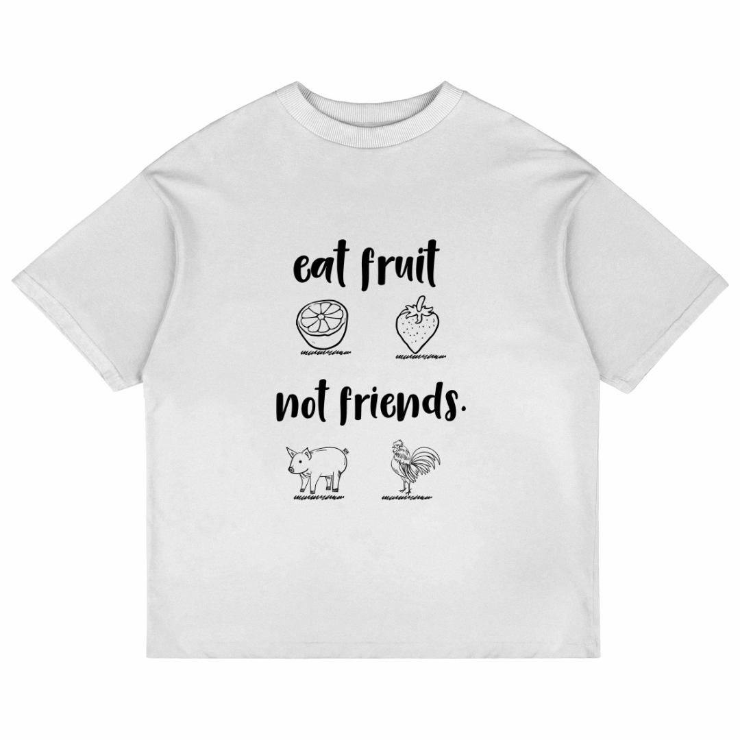 Eat Fruit Not Friends (White)