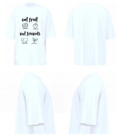 Eat Fruit Not Friends (White)