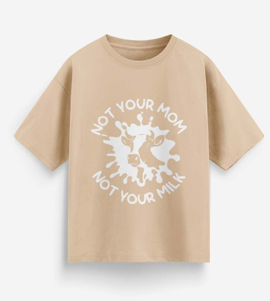 Not Your Mom Not Your Milk (Beige)