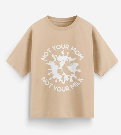 Not Your Mom Not Your Milk (Beige)