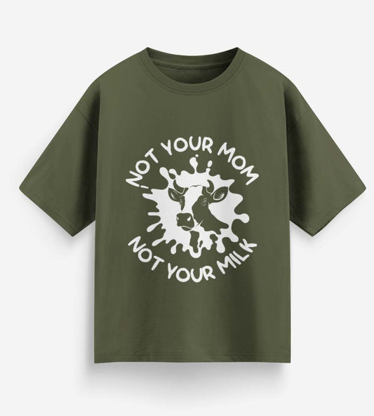 Not Your Mom Not Your Milk (Olive Green)