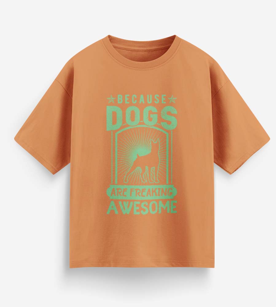 Because Dogs Are Freaking Awesome (Peach)