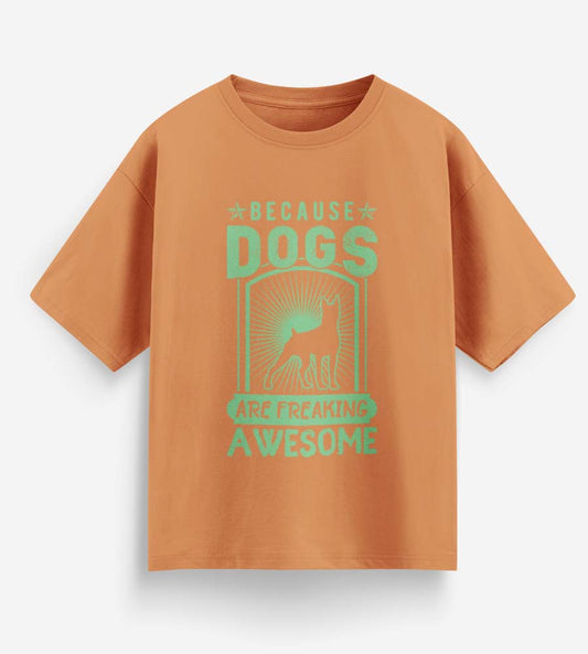 Because Dogs Are Freaking Awesome (Peach)