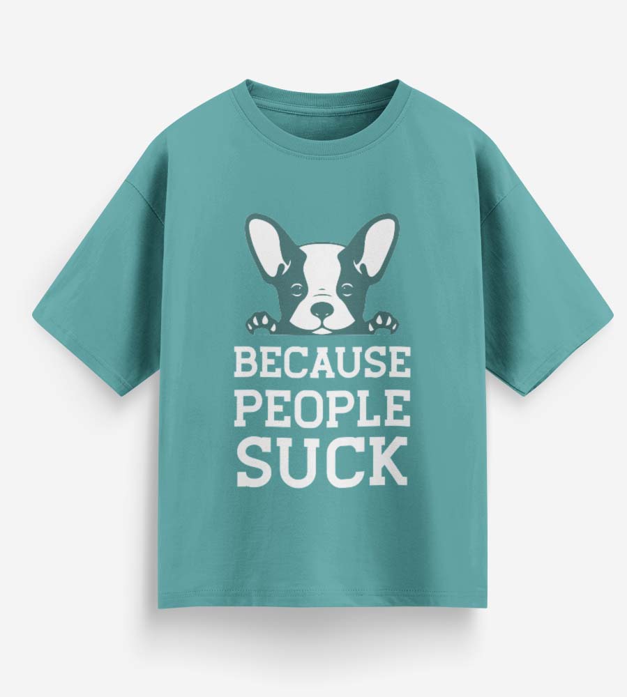 Because People Suck (Dusty Turquoise)