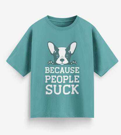Because People Suck (Dusty Turquoise)