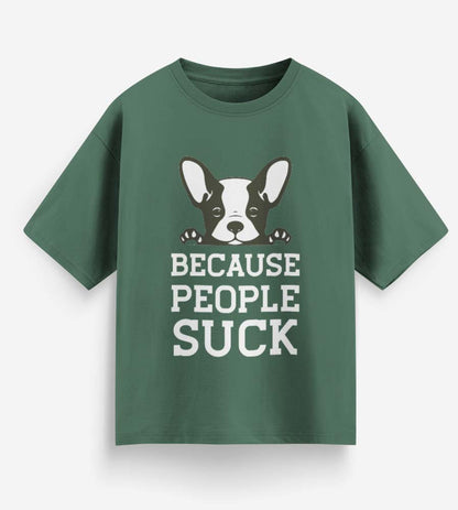 Because People Suck (Forest Green)