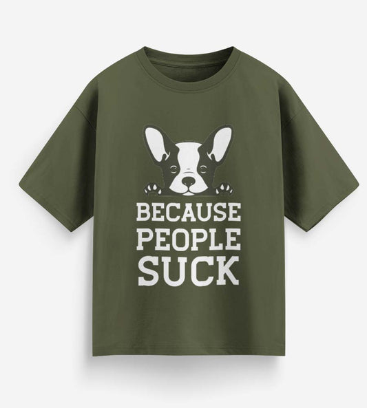 Because People Suck (Olive Green)