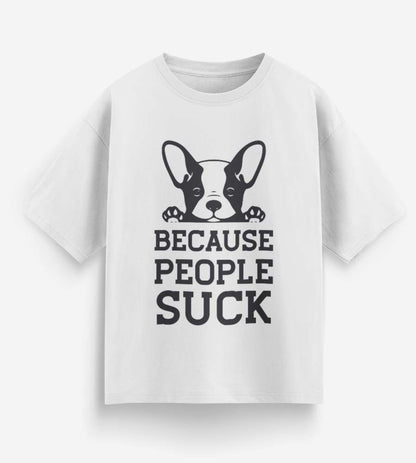 Because People Suck (White)