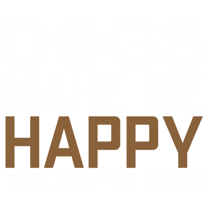 Dogs Make Me Happy (Beige)