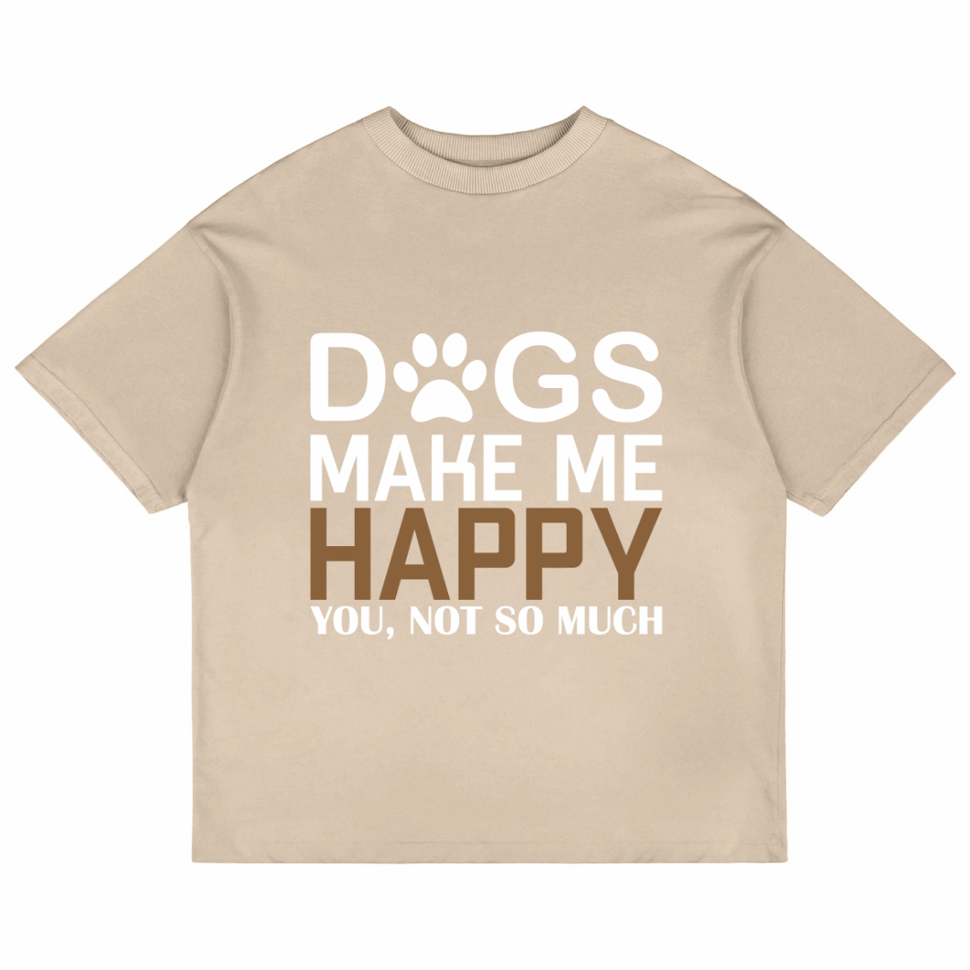 Dogs Make Me Happy (Beige)