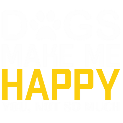 Dogs Make Me Happy (Black)