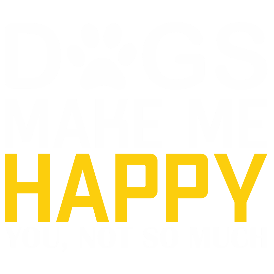 Dogs Make Me Happy (Black)