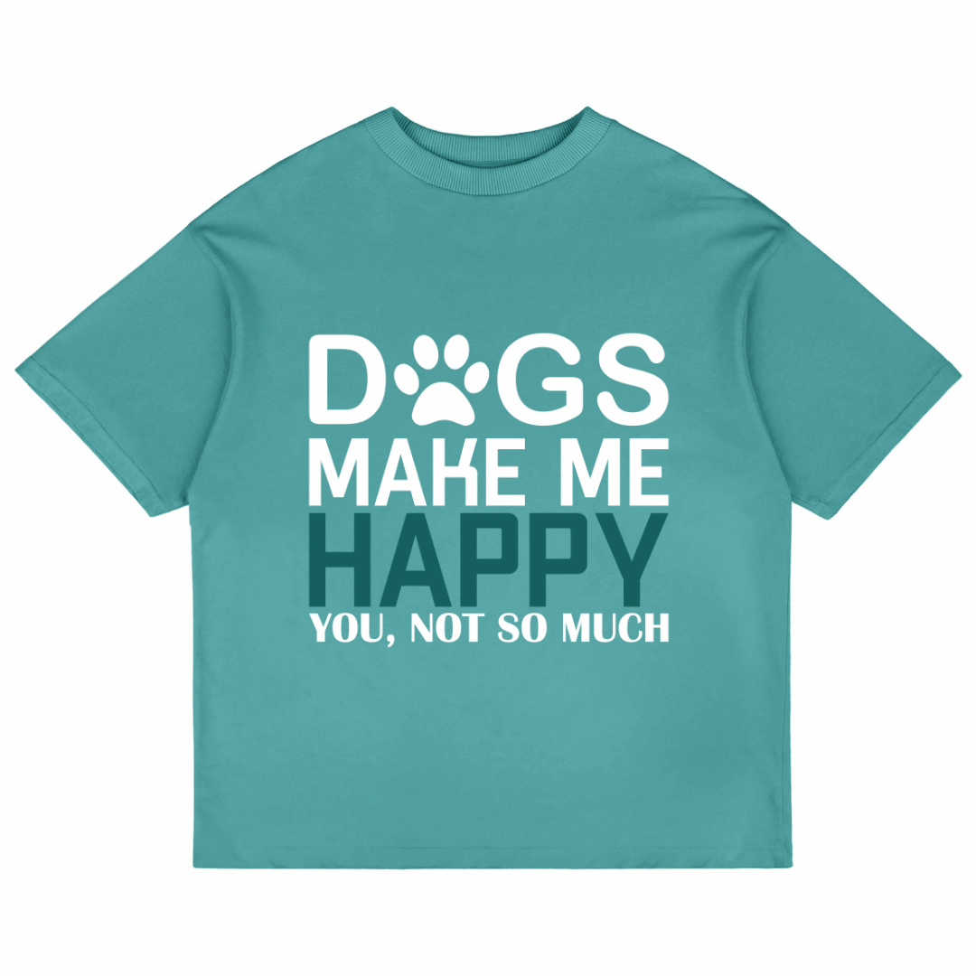 Dogs Make Me Happy (Dusty Turquoise)