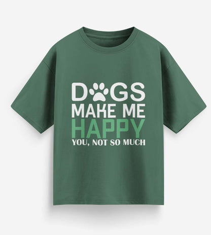 Dogs Make Me Happy (Forest Green)