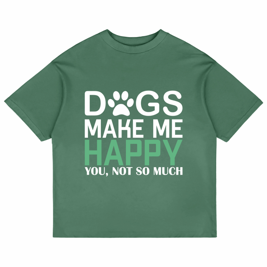 Dogs Make Me Happy (Forest Green)