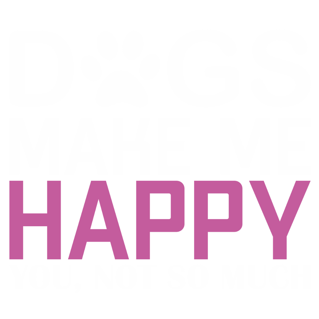 Dogs Make Me Happy (Lavender)