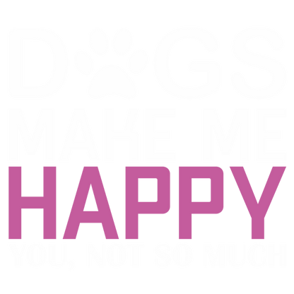 Dogs Make Me Happy (Lavender)