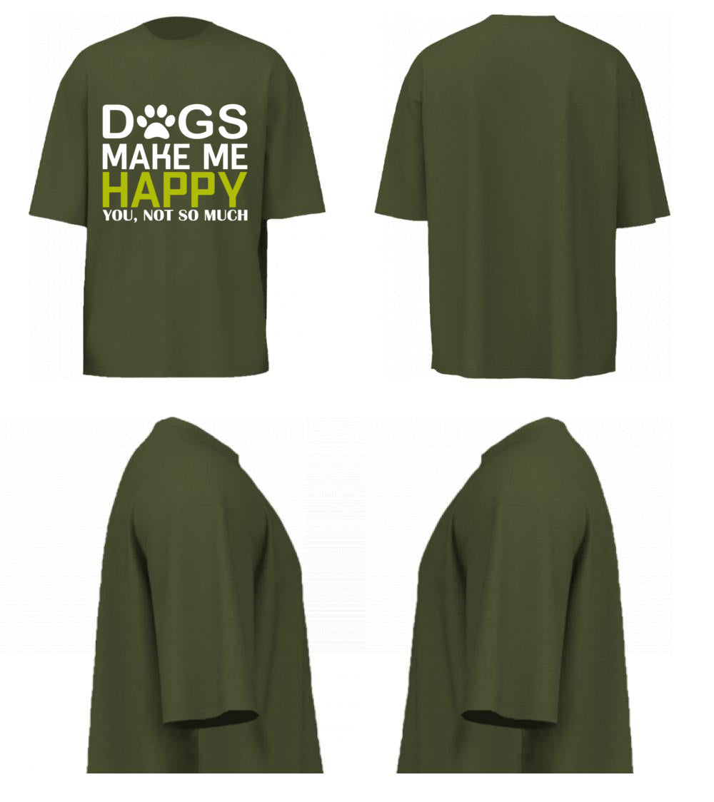 Dogs Make Me Happy (Olive Green)