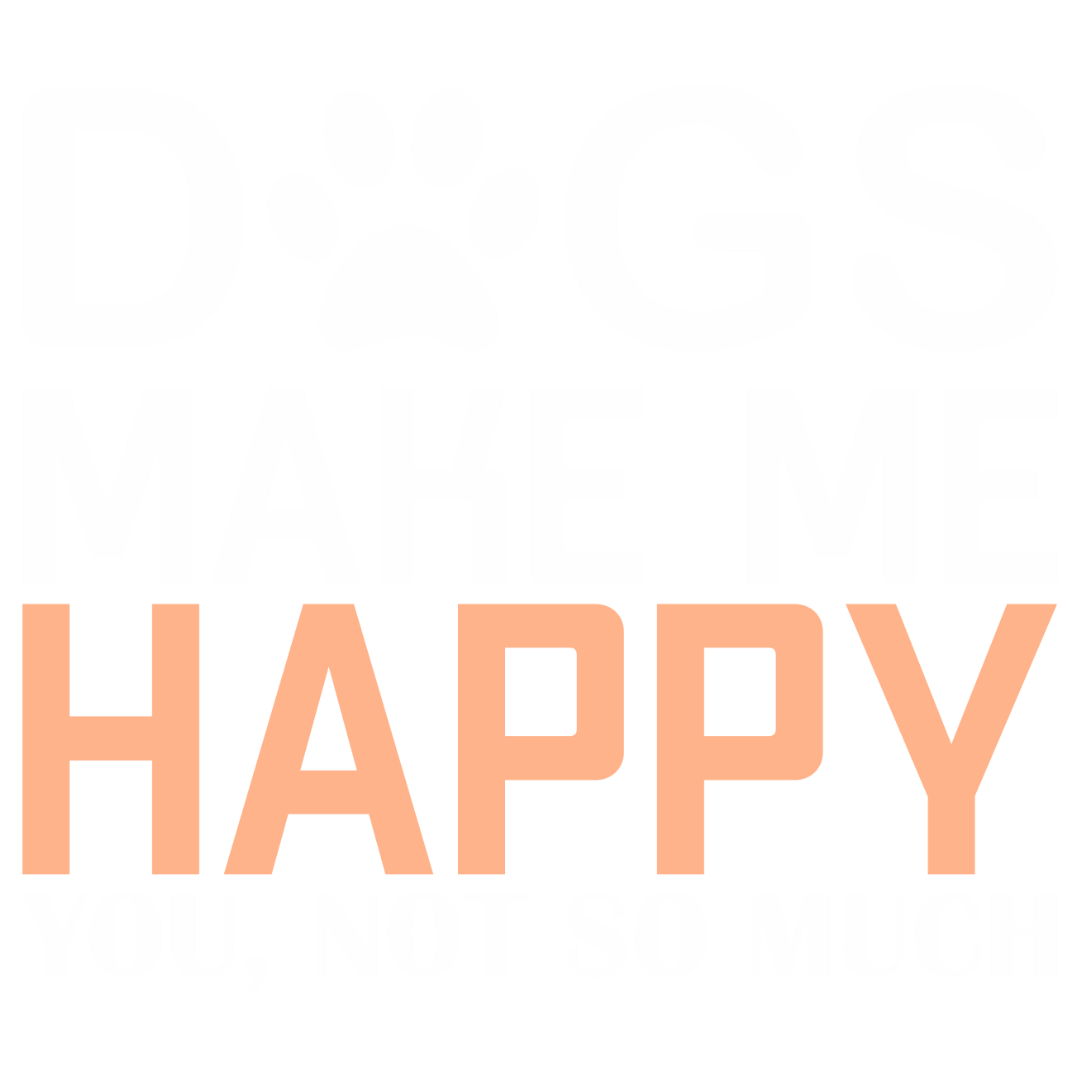 Dogs Make Me Happy (Orange)