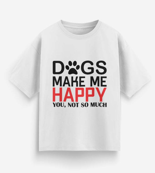 Dogs Make Me Happy (White)