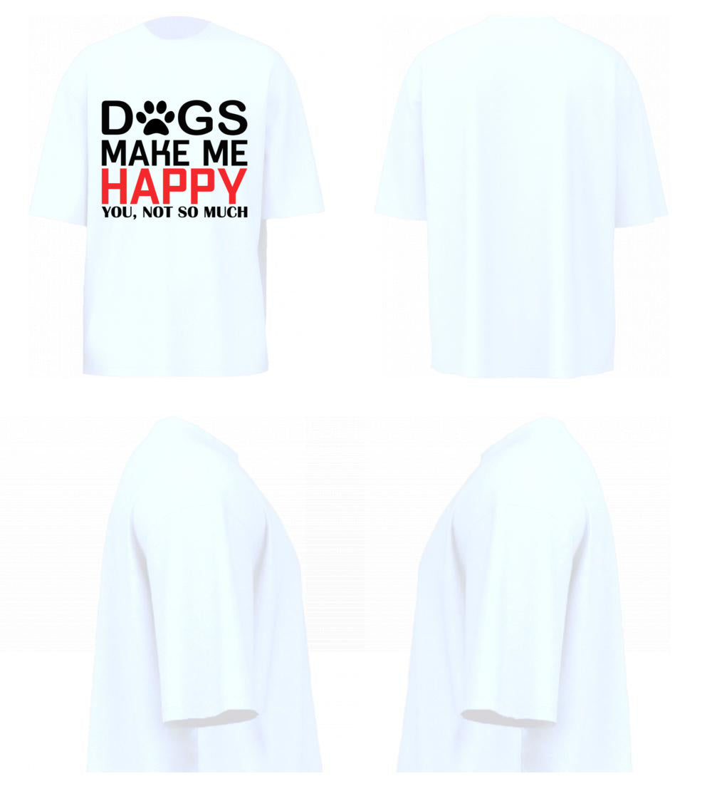 Dogs Make Me Happy (White)