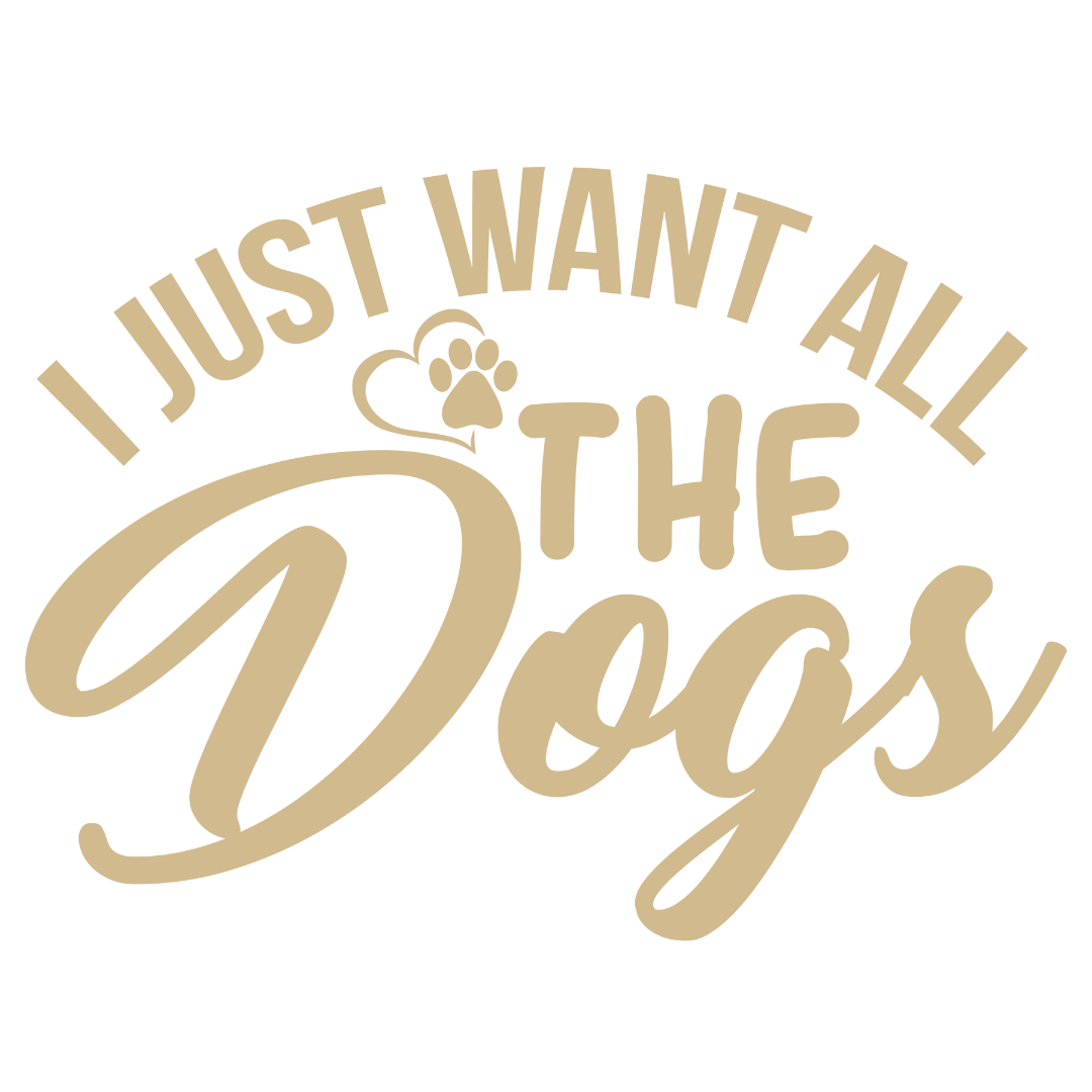 I Just Want All The Dogs (Black)