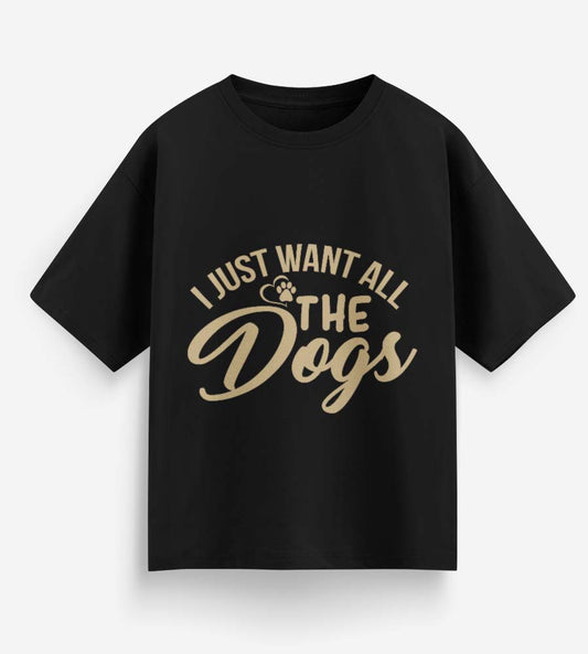 I Just Want All The Dogs (Black)