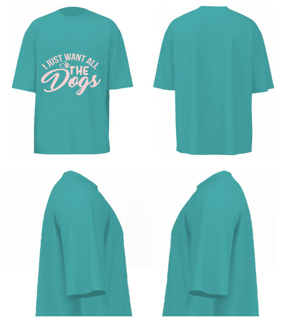 I Just Want All The Dogs (Dusty Turquoise)