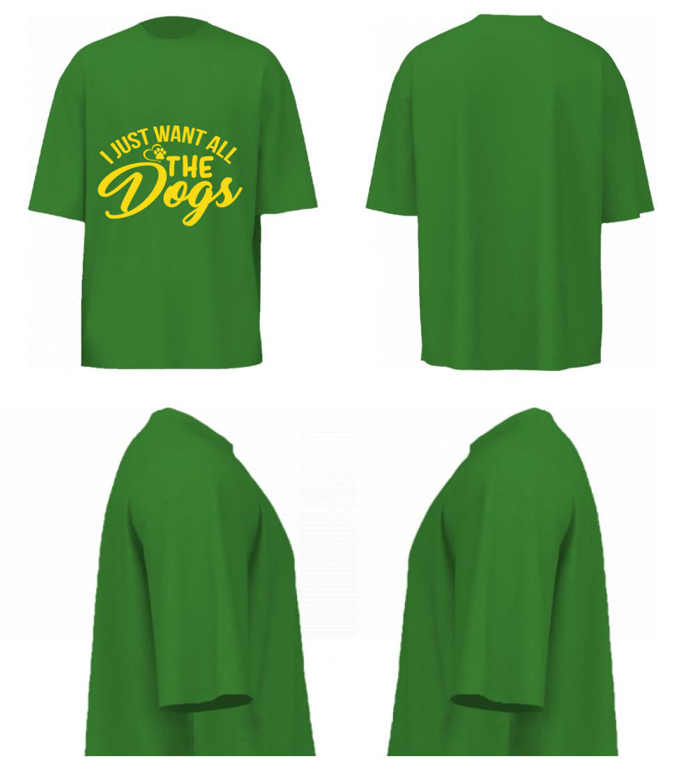 I Just Want All The Dogs (Forest Green)