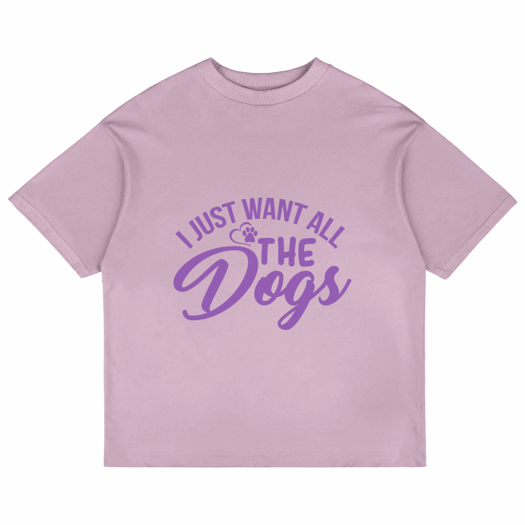 I Just Want All The Dogs (Lavender)