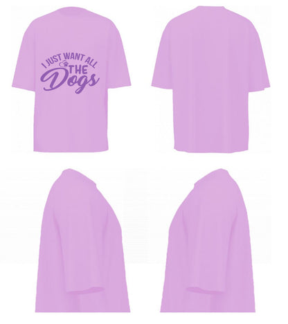 I Just Want All The Dogs (Lavender)