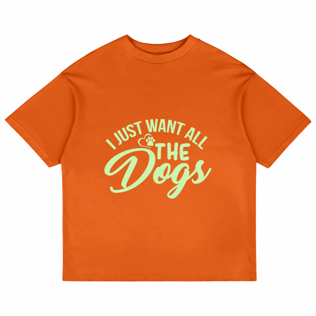 I Just Want All The Dogs (Orange)