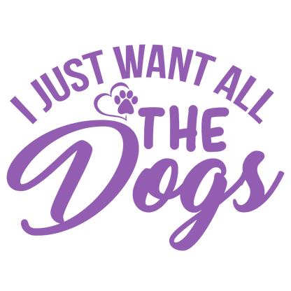 I Just Want All The Dogs (Pastel Pink)