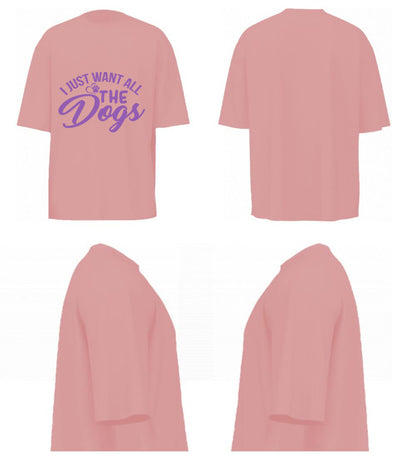 I Just Want All The Dogs (Pastel Pink)