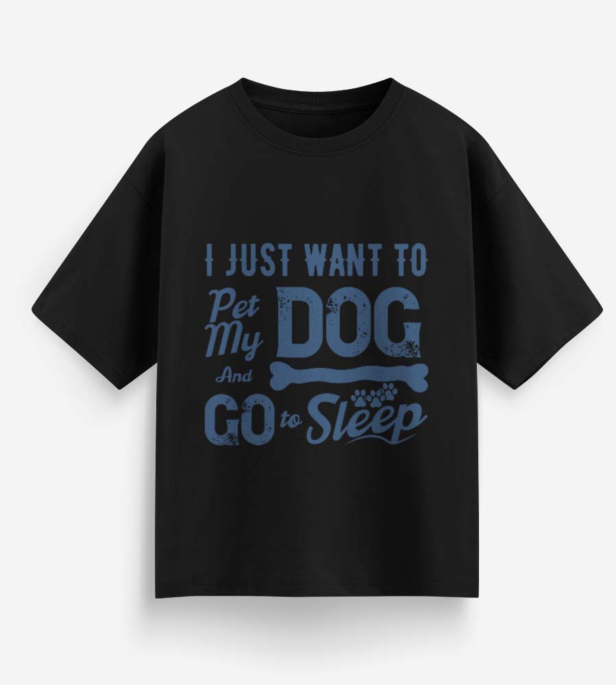 I Just Want To Pet My Dog (Black)