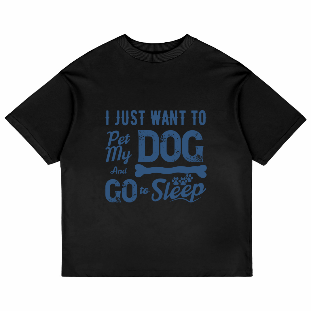 I Just Want To Pet My Dog (Black)