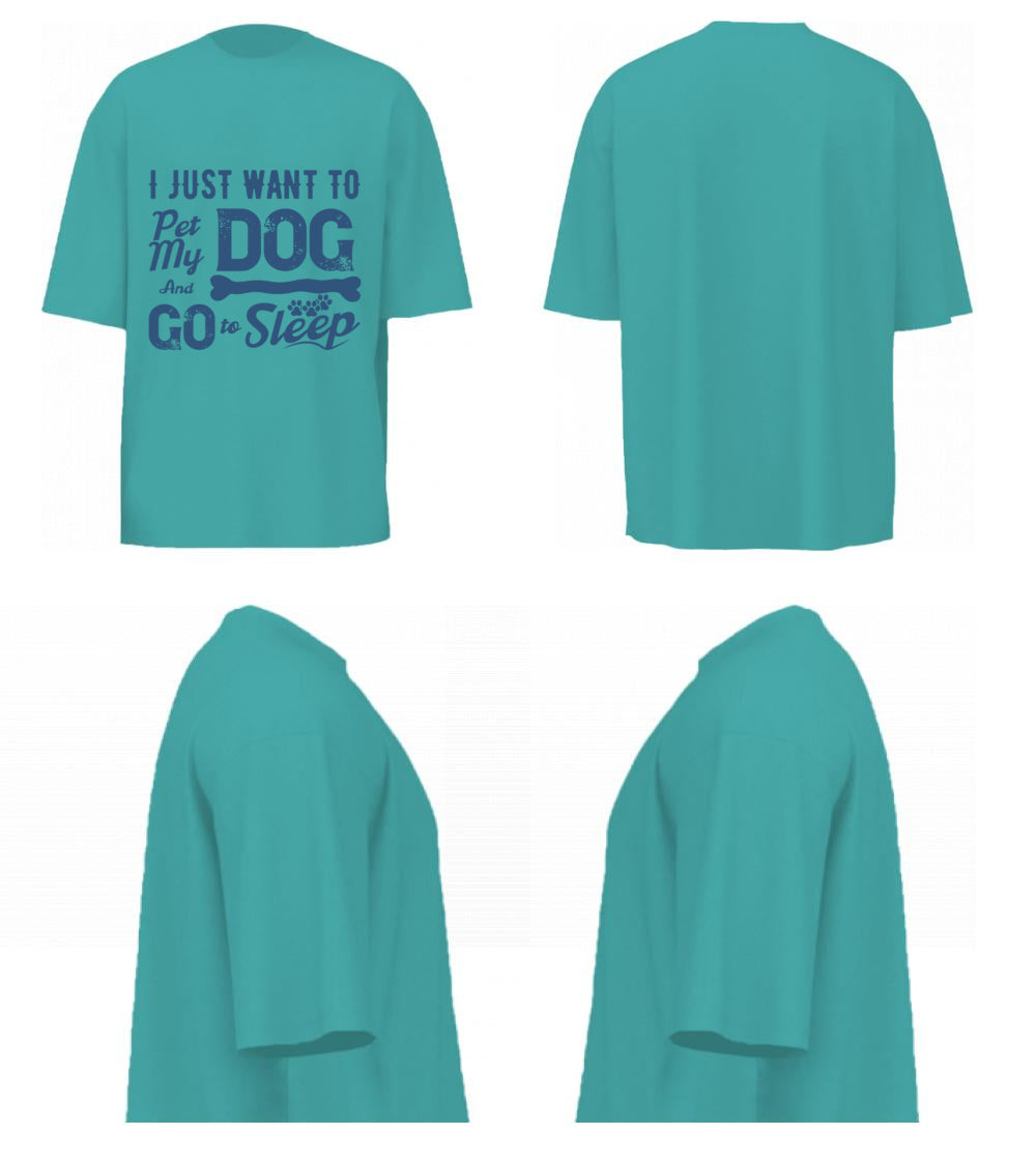 I Just Want To Pet My Dog (Dusty Turquoise)