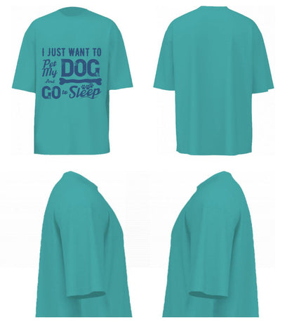 I Just Want To Pet My Dog (Dusty Turquoise)