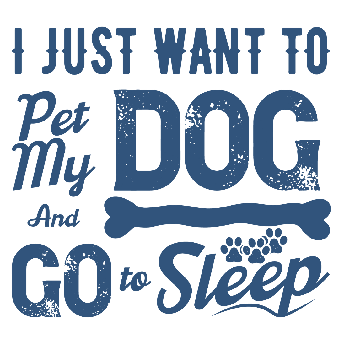 I Just Want To Pet My Dog (Forest Green)