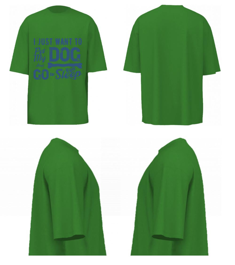 I Just Want To Pet My Dog (Forest Green)