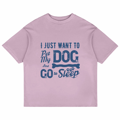 I Just Want To Pet My Dog (Lavender)