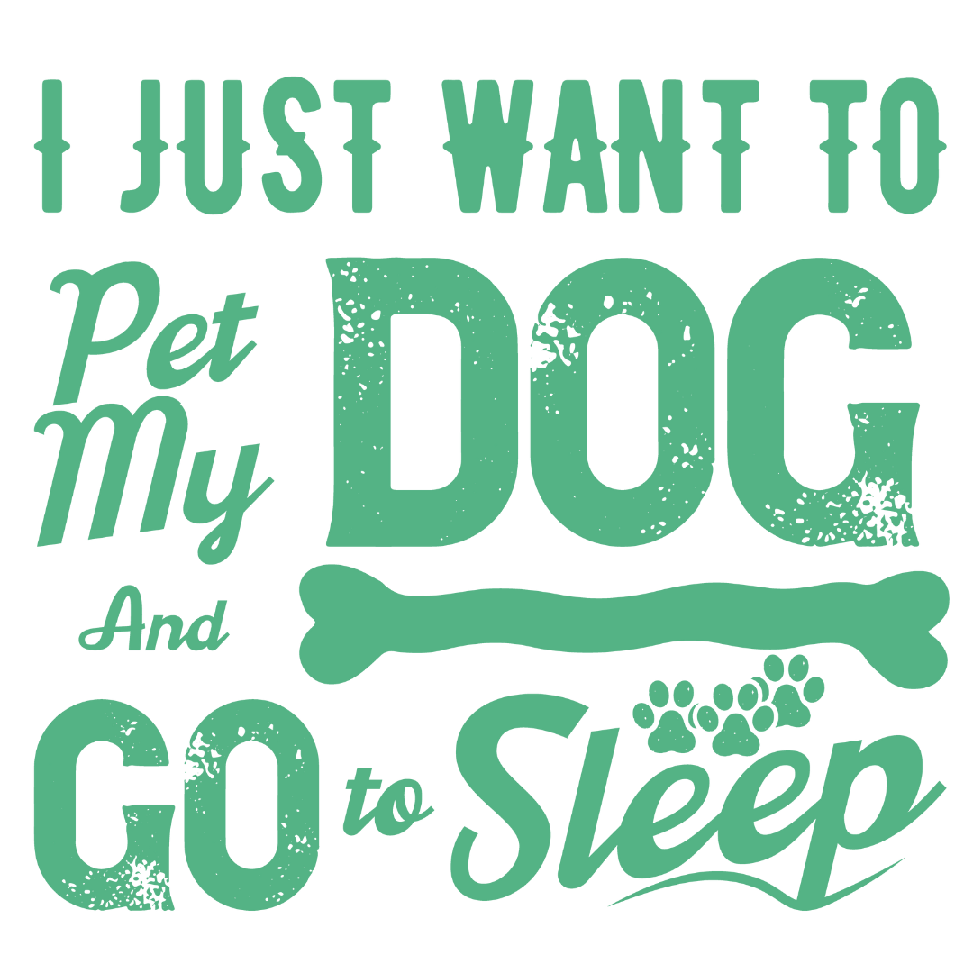 I Just Want To Pet My Dog (Olive Green)