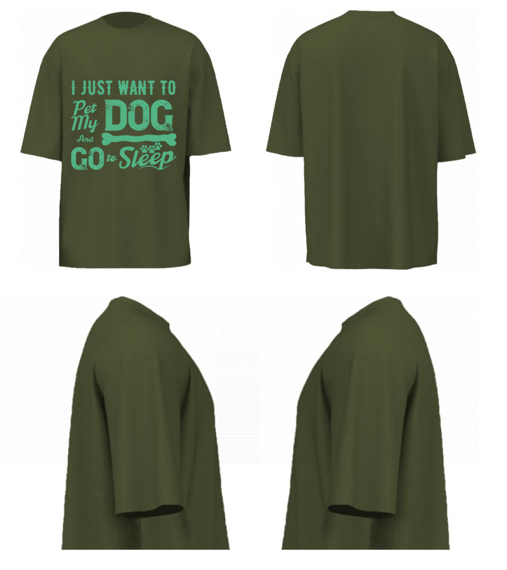 I Just Want To Pet My Dog (Olive Green)